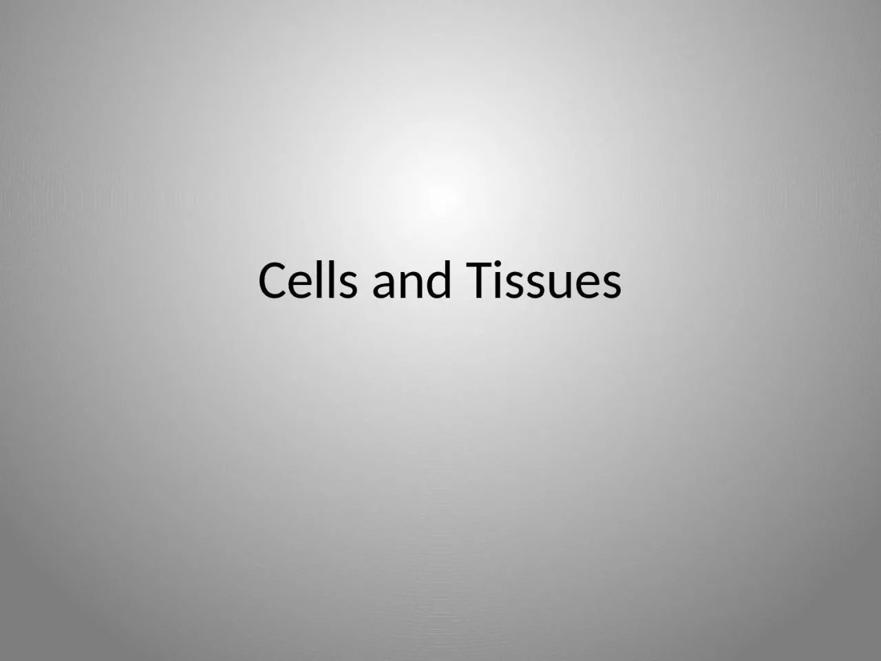 Cells and Tissues Rough