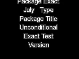 Package Exact July   Type Package Title Unconditional Exact Test Version 