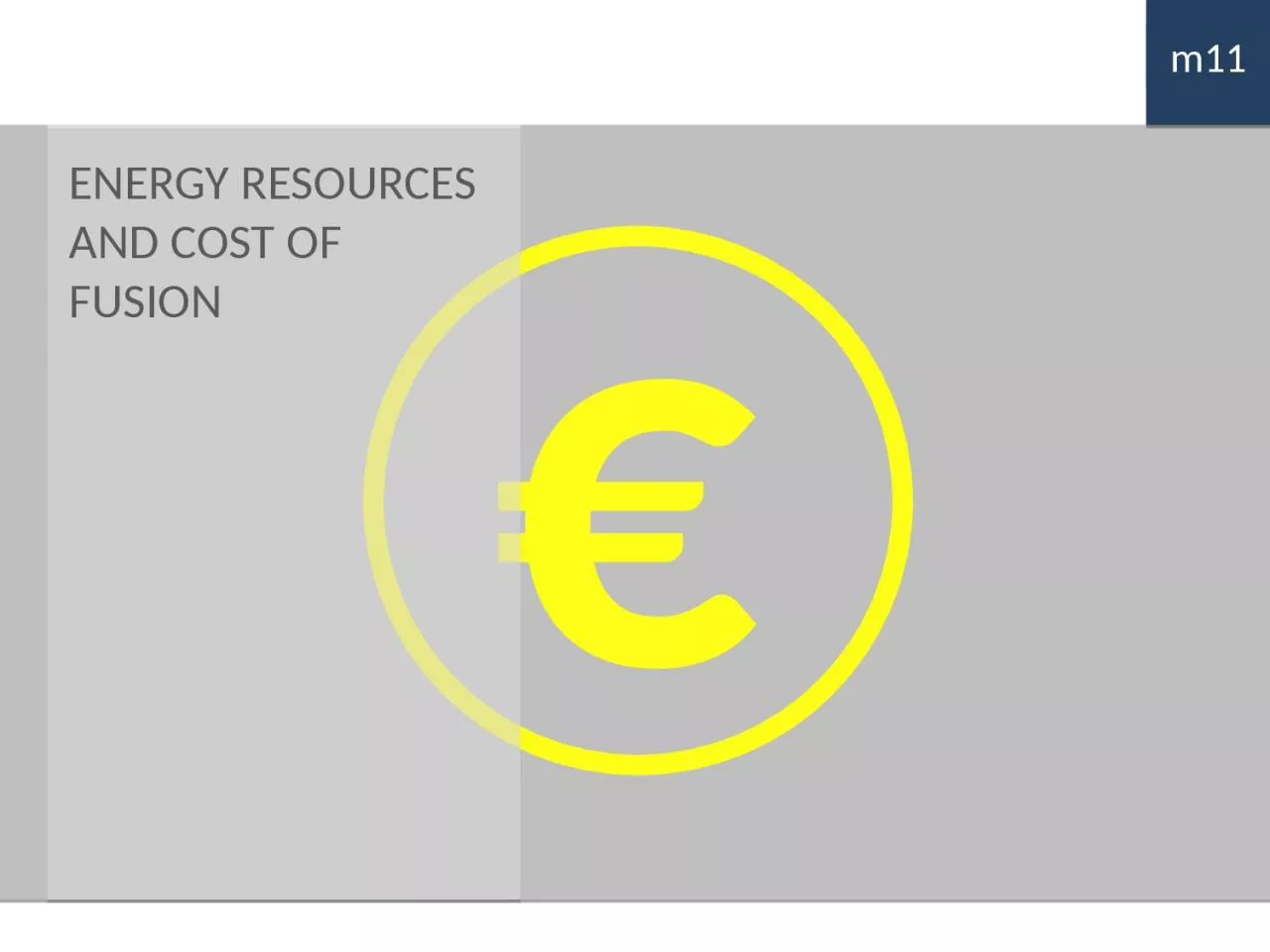 m6     m11 €     ENERGY RESOURCES AND COST OF