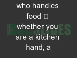 As a person who handles food – whether you are a kitchen hand, a