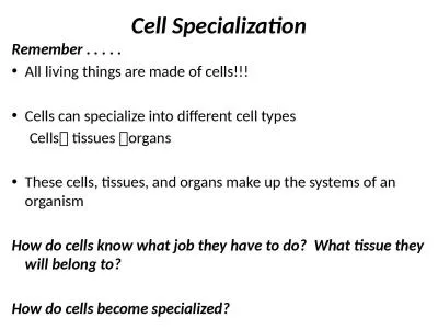 Cell Specialization Remember . . . . .