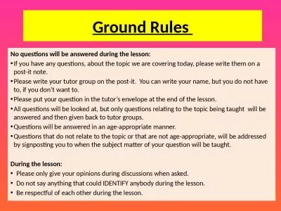 Ground Rules  No questions will be answered during the lesson: