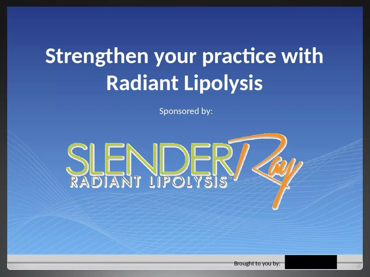 Brought to you by: Strengthen your practice with Radiant
