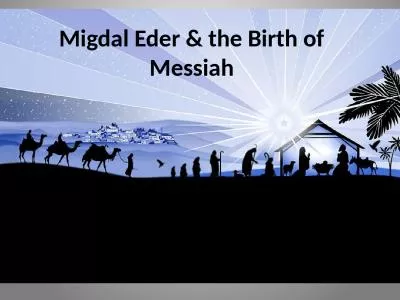 Migdal  Eder & the Birth of Messiah