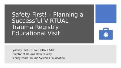 Safety First! – Planning a Successful VIRTUAL Trauma Registry Educational Visit