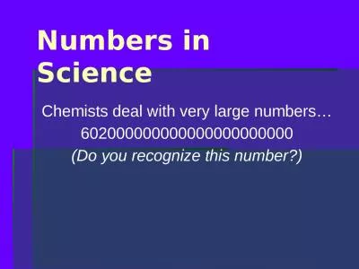 Numbers in Science Chemists deal with very large numbers…