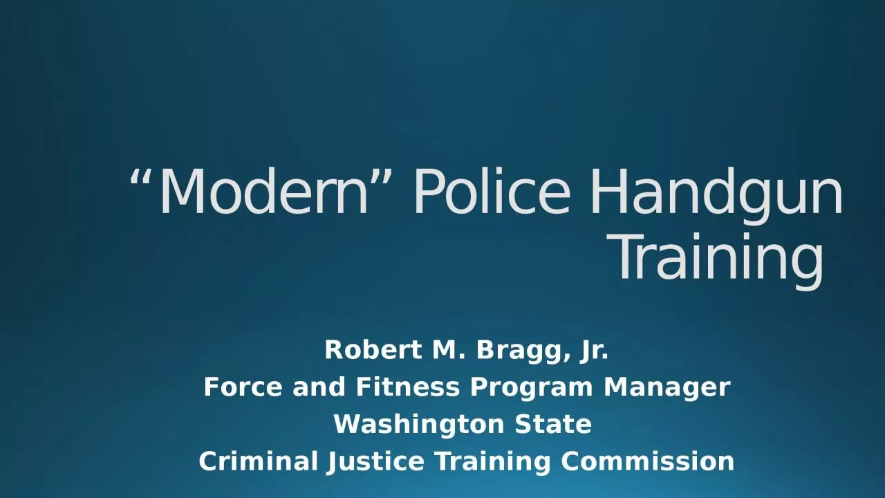 PPT-“Modern” Police Handgun Training