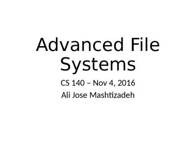 Advanced File Systems CS 140