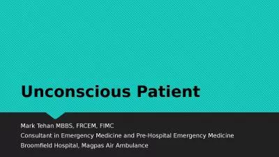 Unconscious Patient Mark Tehan MBBS, FRCEM, FIMC