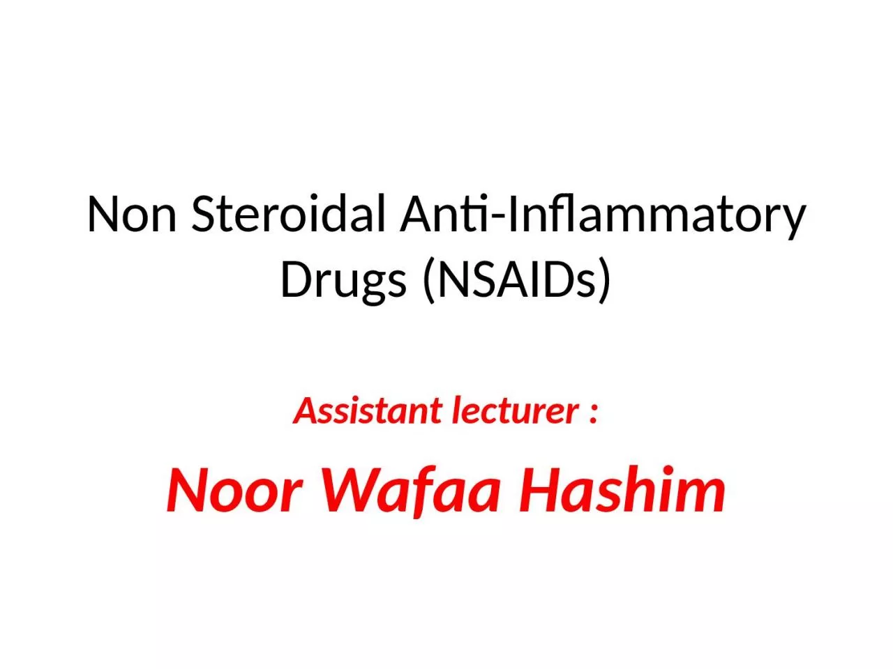 PPT-Non Steroidal Anti-Inflammatory Drugs (NSAIDs)