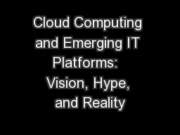 Cloud Computing and Emerging IT Platforms:  Vision, Hype, and Reality