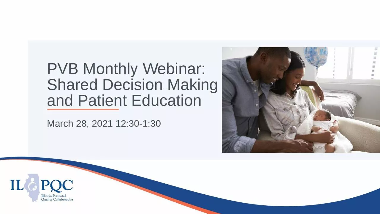 PPT-PVB Monthly Webinar: Shared Decision Making and Patient Education