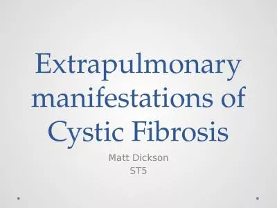 Extrapulmonary  manifestations of Cystic Fibrosis