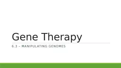Gene Therapy 6.3 – Manipulating genomes