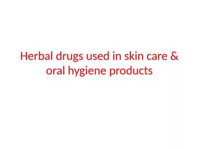 Herbal drugs used in skin care & oral hygiene products