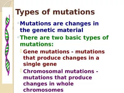 Types of mutations  Mutations are changes in the genetic material