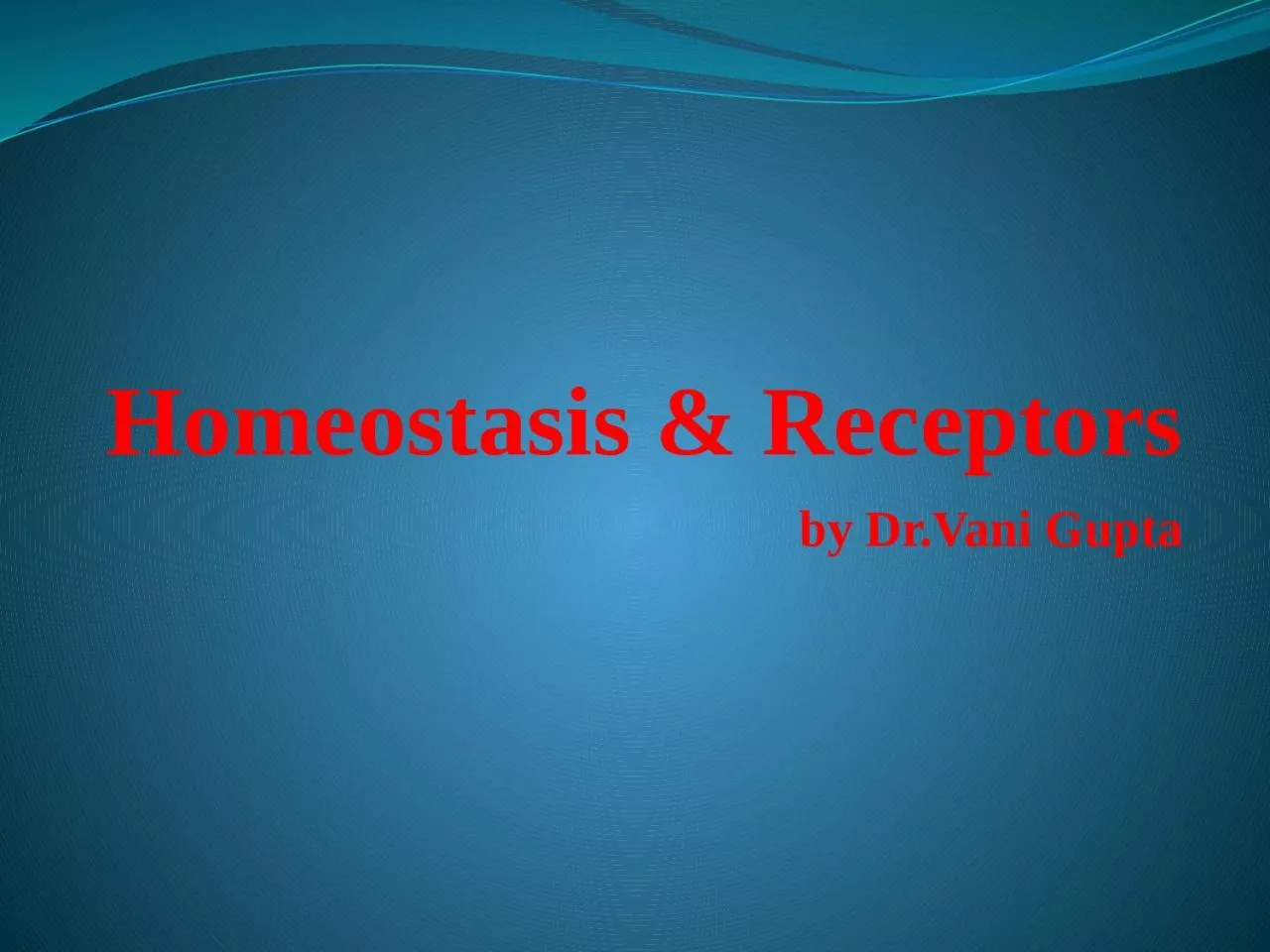 PPT-Homeostasis & Receptors