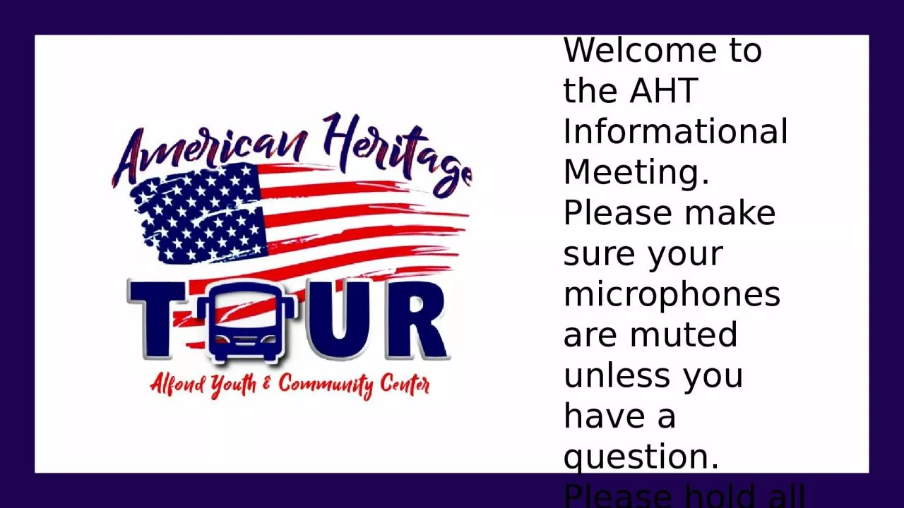 PPT-Welcome to the AHT Informational Meeting. Please make sure your microphones are muted