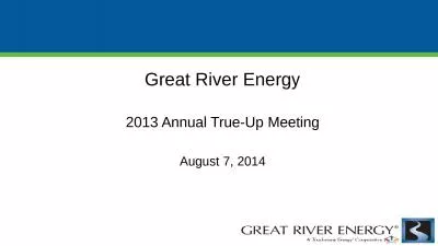 Great River Energy 2013 Annual True-Up Meeting