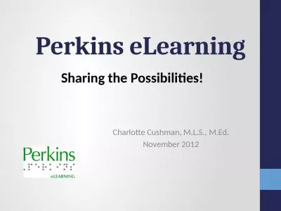 Perkins eLearning Charlotte Cushman, M.L.S., M.Ed.
