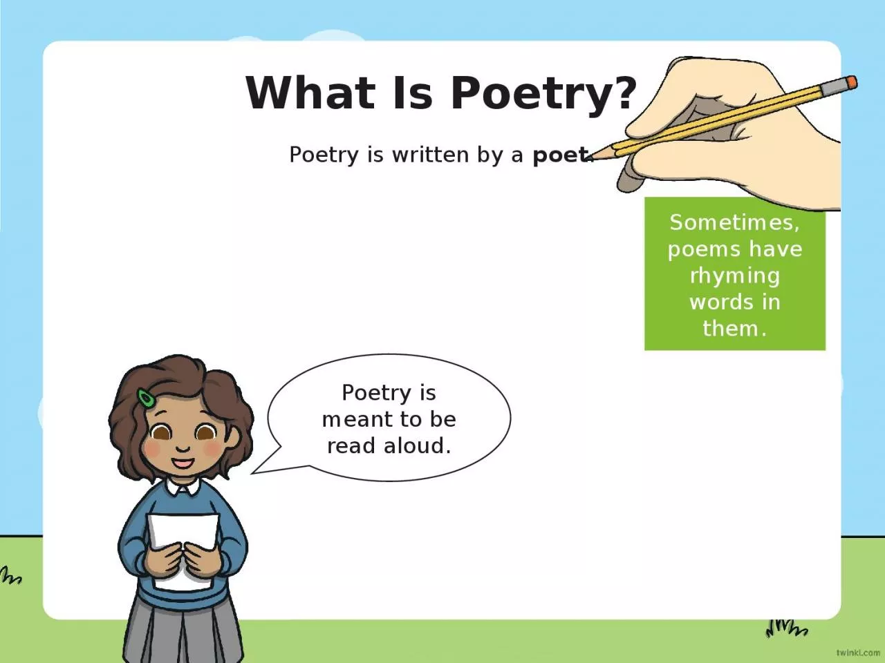 PPT-What Is Poetry? Poetry is written by a