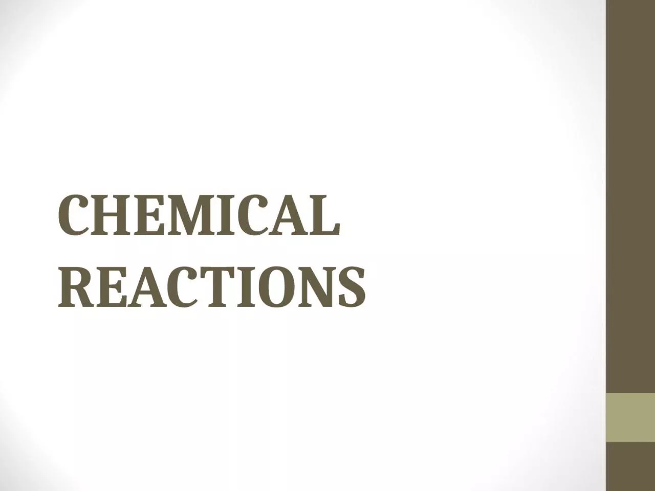 CHEMICAL REACTIONS ENERGY IN CHEMICAL REACTIONS