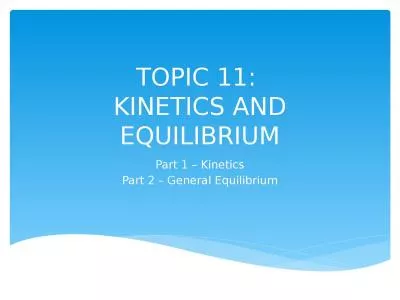 TOPIC 11:  KINETICS AND EQUILIBRIUM