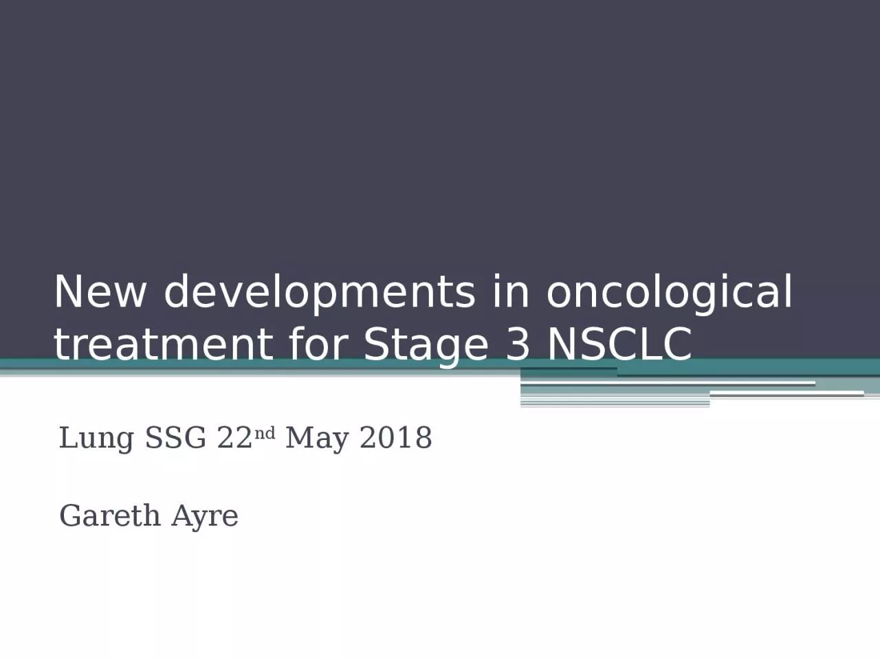 New developments in oncological treatment for Stage 3 NSCLC