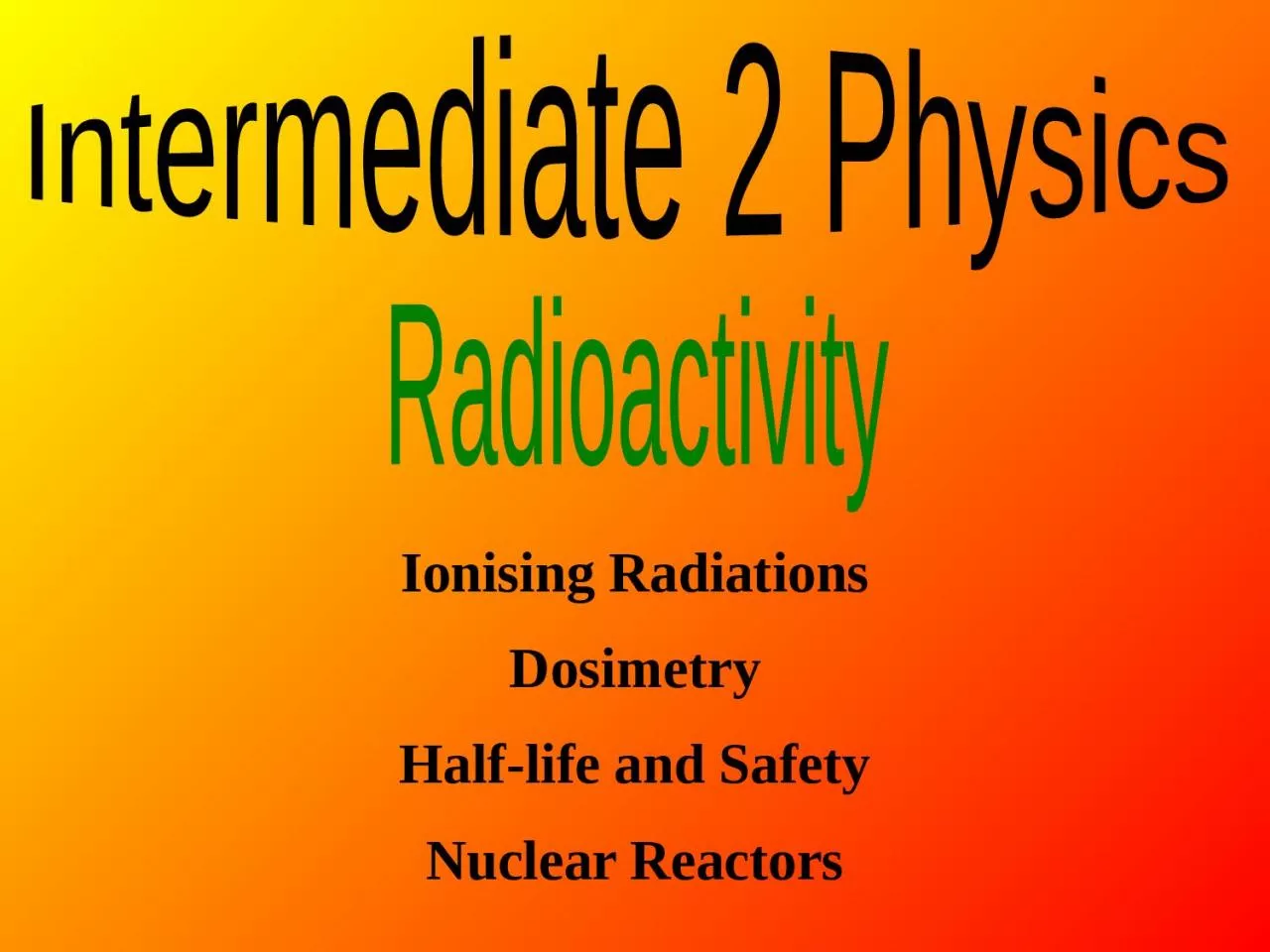 PPT-Intermediate 2 Physics Ionising Radiations