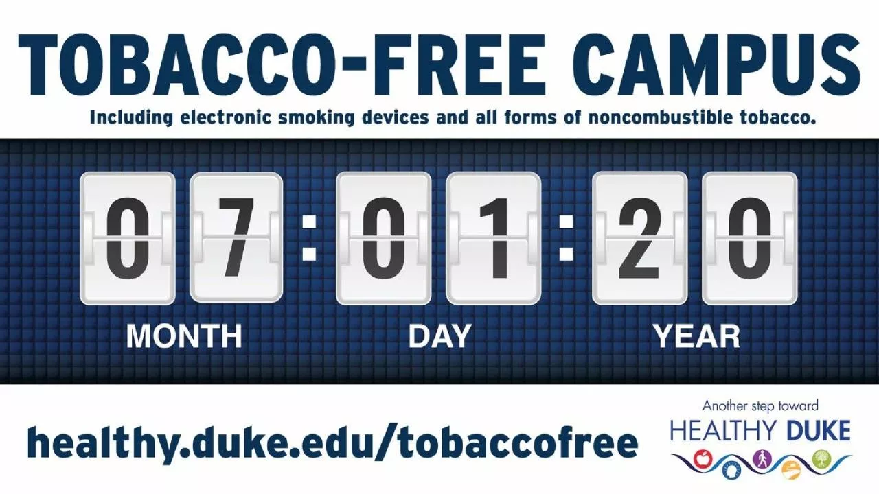 1 Tobacco-free policy Duke University will be a tobacco-free campus beginning July 1,
