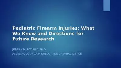 Pediatric Firearm Injuries: What We Know and Directions for Future Research