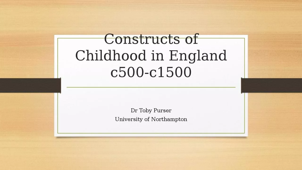 Constructs of Childhood in England c500-c1500