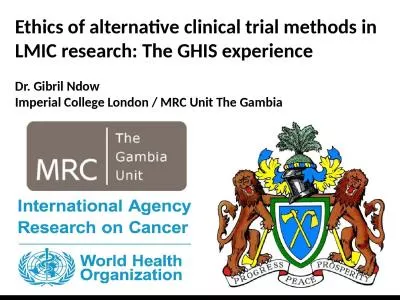 Ethics of alternative clinical trial methods in LMIC research: The GHIS experience