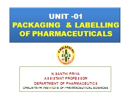 UNIT -01 PACKAGING  & LABELLING OF PHARMACEUTICALS