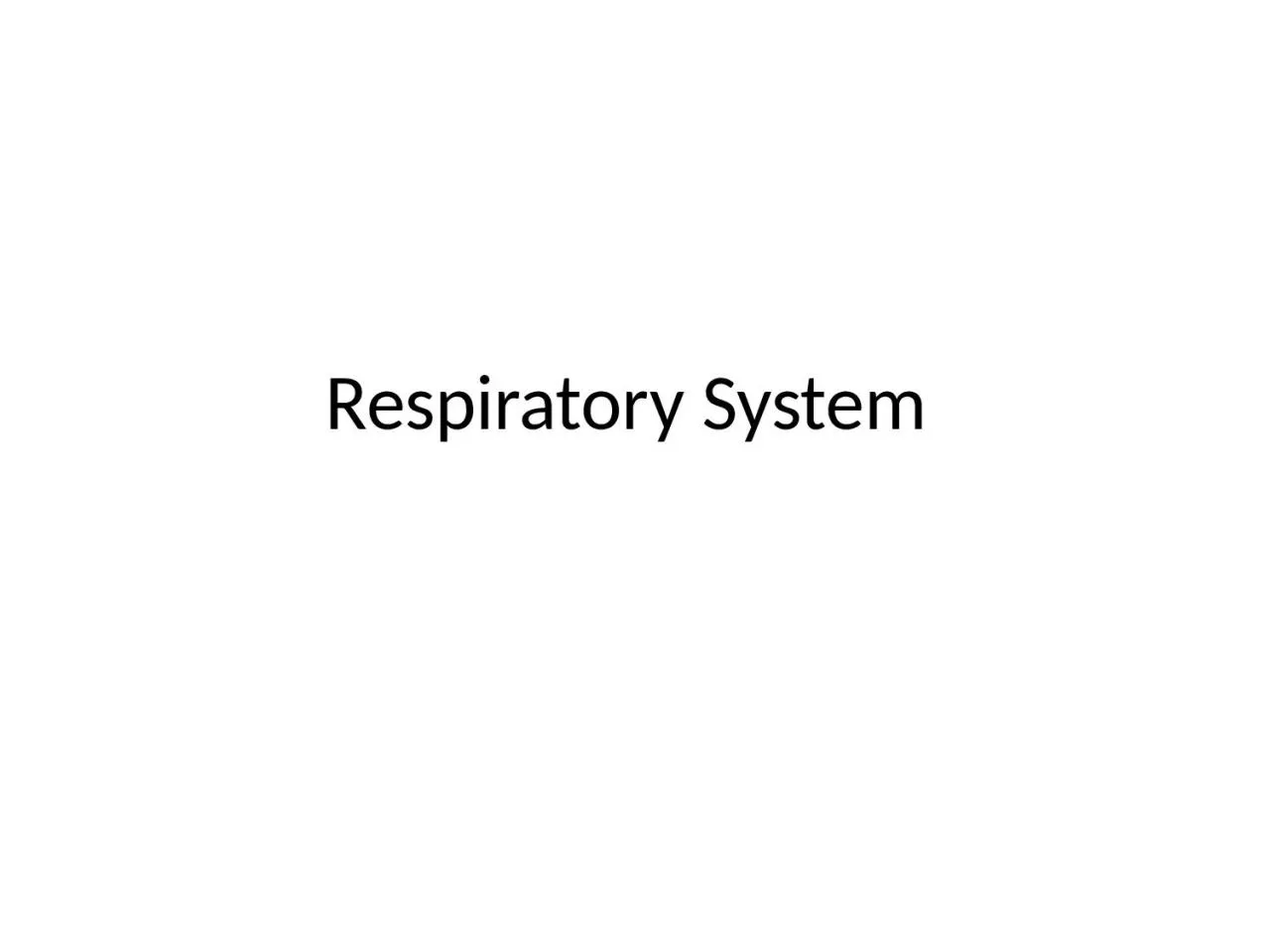 PPT-Respiratory System The