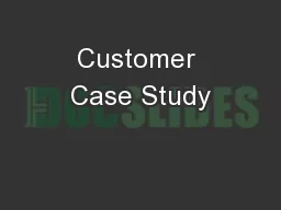 Customer Case Study