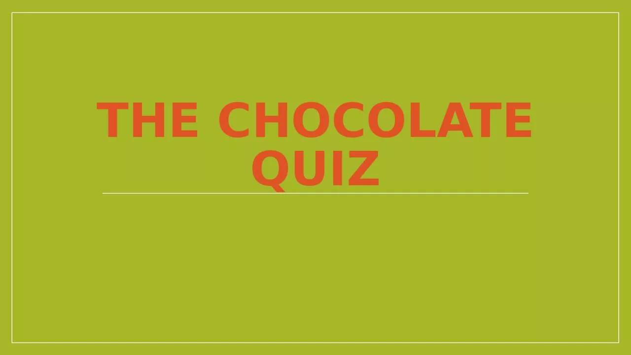 The Chocolate Quiz 1 1 2
