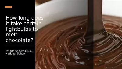 How long does it take certain lightbulbs to melt chocolate?