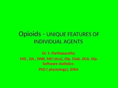 Opioids -  UNIQUE FEATURES OF INDIVIDUAL AGENTS