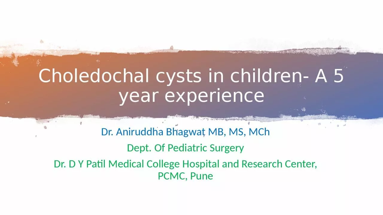Choledochal cysts in children- A 5 year experience