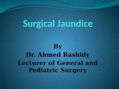 Surgical Jaundice By Dr. Ahmed
