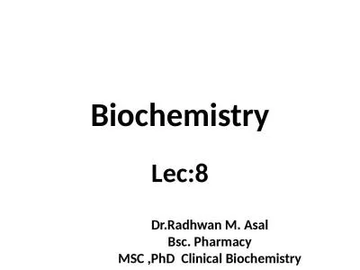 Biochemistry Lec:8 Dr.Radhwan