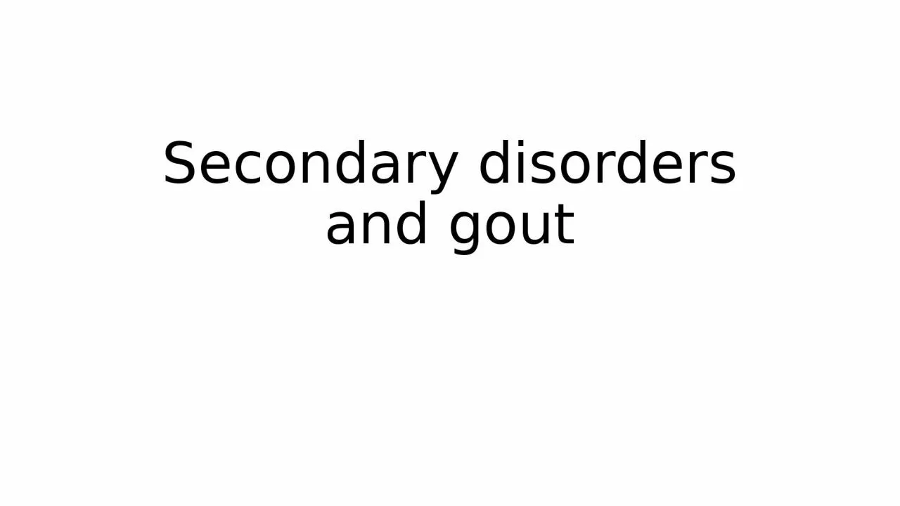 Secondary disorders and gout