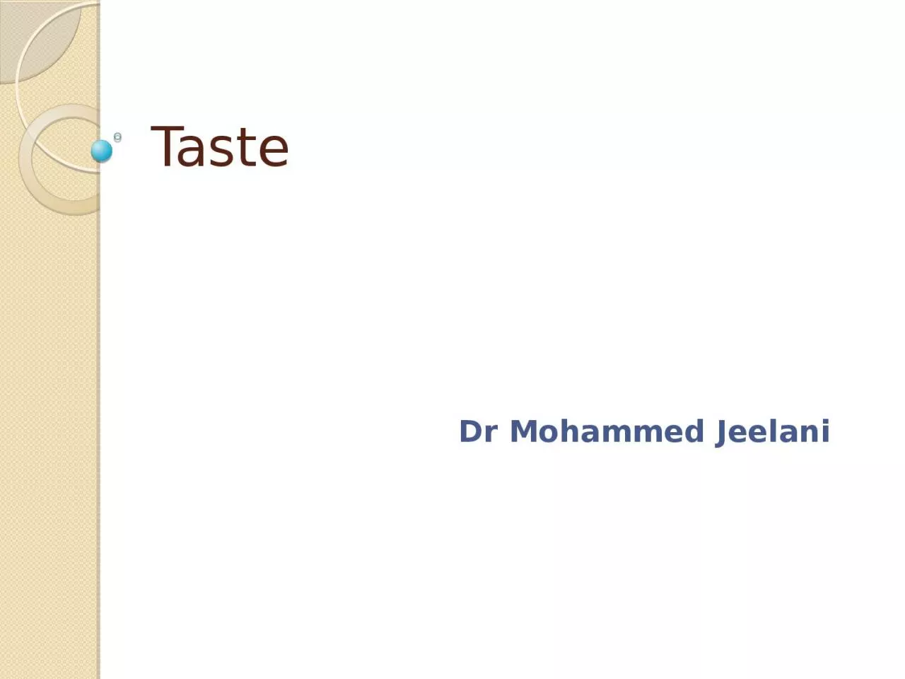 Taste  Dr  Mohammed Jeelani