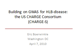 Building on GWAS for HLB-disease: the US CHARGE Consortium
