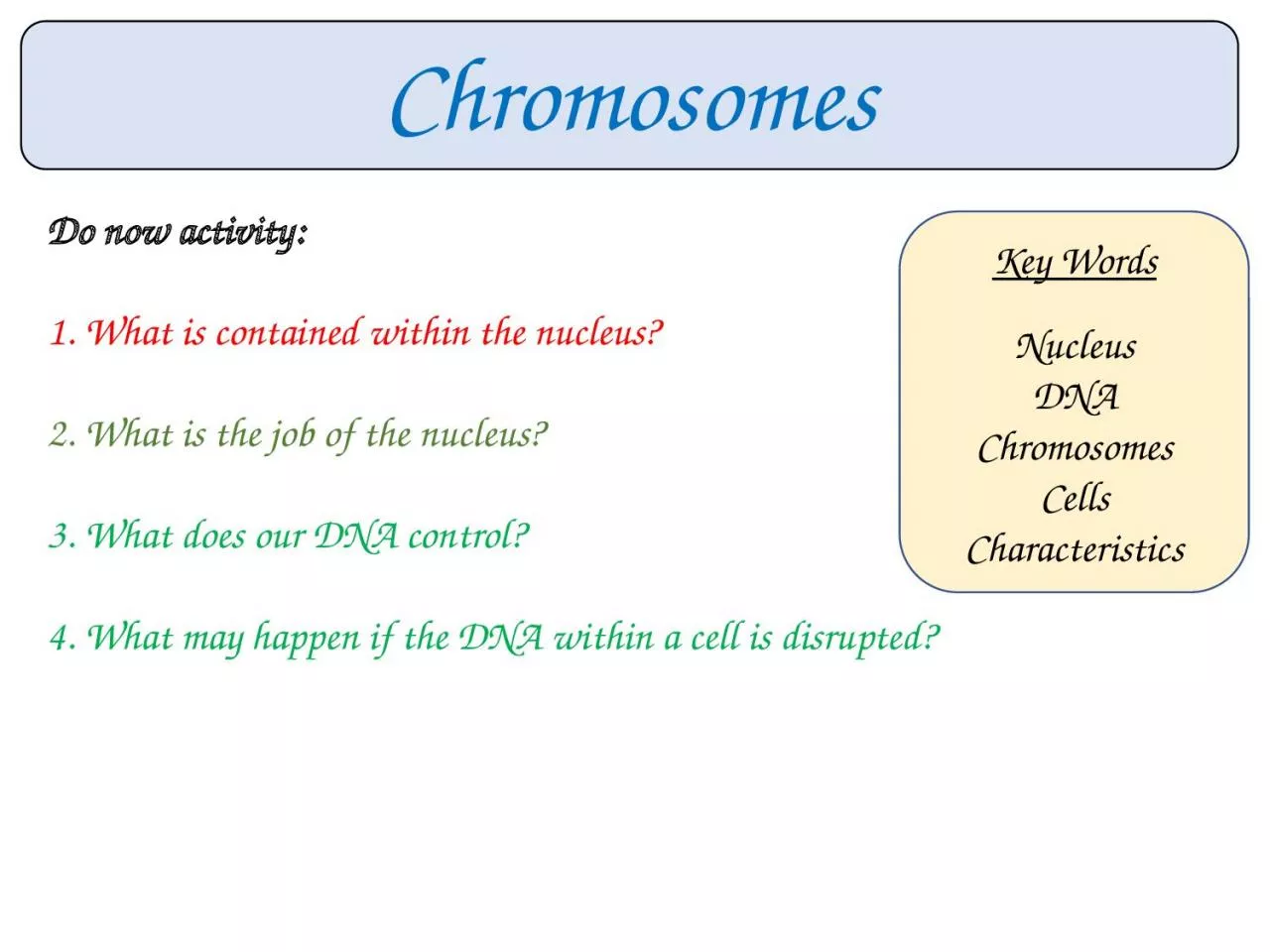 Chromosomes Do now activity: