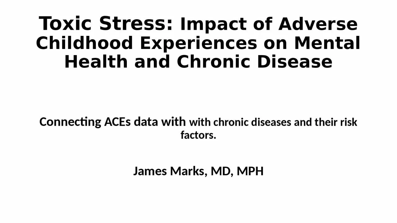 Toxic Stress:  Impact of Adverse Childhood Experiences on Mental Health and Chronic Disease