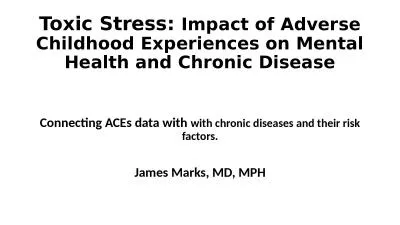 Toxic Stress:  Impact of Adverse Childhood Experiences on Mental Health and Chronic Disease