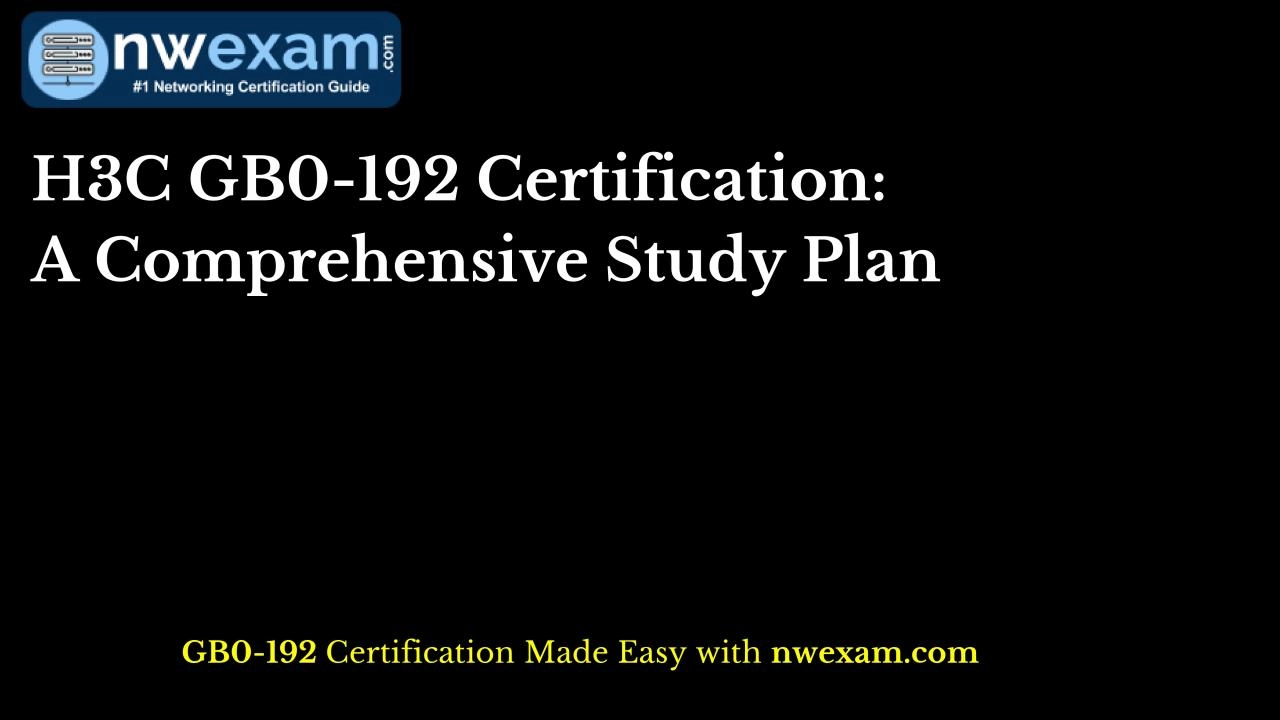 PDF-H3C GB0-192 Certification: A Comprehensive Study Plan