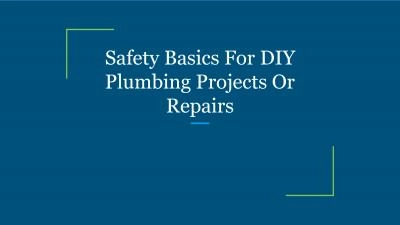 Safety Basics For DIY Plumbing Projects Or Repairs.pdf